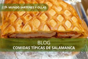 Descubre las deliciosas comidas típicas de Salamanca